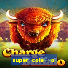 super cole  o 7784 jogos download